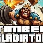 Timber Gladiator